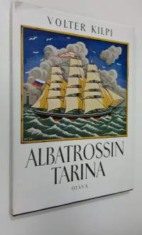 Albatrossin tarina : kolmastoista luku romaanista Alastalon salissa