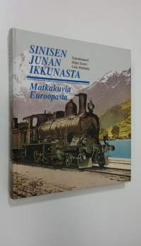 Sinisen junan ikkunasta : matkakuvia Euroopasta