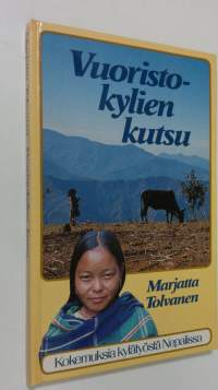 Vuoristokylien kutsu : kokemuksia kylätyöstä Nepalissa