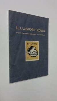 Illusioni 2004 : Mika Waltari seuran vuosikirja
