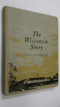 The Wisconsin Story : the building of a Vanguard state