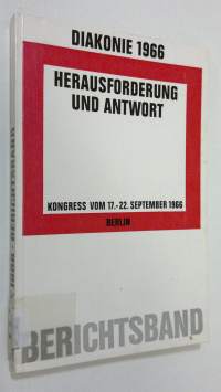 Diakonie 1966 : herausforderung und antwort - kongress vom 17.-22. september 1966