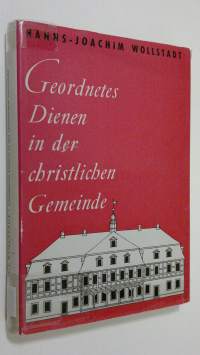 Geordnetes Dienen in der christlichen Gemeinde