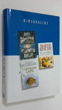 Kirjavaliot ; McNab, Andy : Viikingin kosto / Binchy, Maeve : Punaisen höyhenne keittiö / McGregor, Elizabeth : Jäätikön lapsi