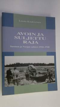 Avoin ja suljettu raja : Suomen ja Norjan suhteet 1918-1940