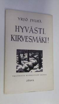 Hyvästi, Kirvesmäki! : yksitoista &#039;Kiirastulen&#039; runoa