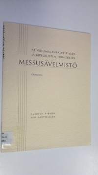 Päiväjumalanpalveluksen ja kirkollisten toimitusten messusävelmistö : Ohjepainos