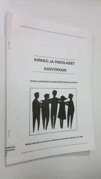 Kirkko ja pakolaiset kasvokkain : Kirkon pakolaistyö kansainvälistyvässä Suomessa