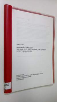 &quot;Nousetko siivillesi&quot; Raudaskylän itsenäiseen elämään linja lukuvuonna 2000-2001 (opinnäytetyö, sosiaalialan koulutusohjelma)