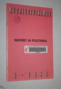 Nuorisotutkimus 1/1991 : Nuoret ja politiikka