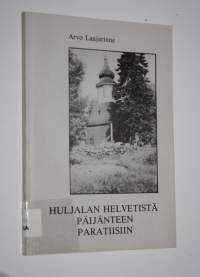 Huljalan helvetistä Päijänteen paratiisiin