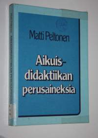 Aikuisdidaktiikan perusaineksia