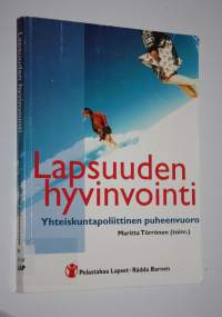 Lapsuuden hyvinvointi : yhteiskuntapoliittinen puheenvuoro