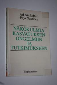 Näkökulmia kasvatuksen ongelmiin ja tutkimukseen