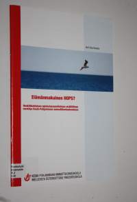 Elämänmakuinen HOPS : henkilökohtaisen opiskelusuunnitelman sisällöllinen merkitys Keski-Pohjanmaan ammattikorkeakoulussa