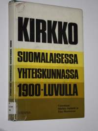 Kirkko suomalaisessa yhteiskunnassa 1900-luvulla