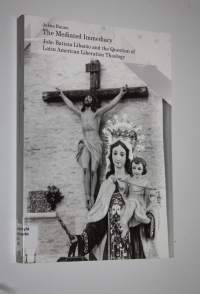 The mediated immediacy (signeerattu) : João Batista Libanio and the question of Latin American liberation theology