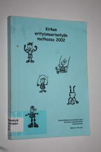 Kirkon erityisnuorisotyön matkassa 2002