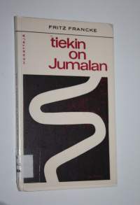 Tiekin on Jumalan