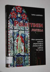 Poliittinen postilla : miten saarnaamista opettanut yliopistotutkija ja yhteiskunnallinen osallistuja itse saarnaa