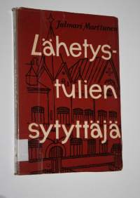 Lähetystulien sytyttäjä : Kustaa Adolf Paasio lähetysmiehenä