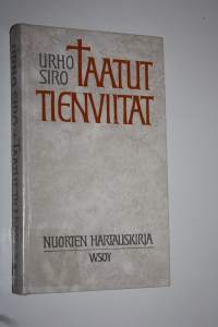 Taatut tienviitat : nuorten hartauskirja vuoden joka päivälle