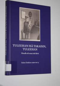 Tuleehan isä takaisin, tuleehan : minulla oli omaa isää ikävä