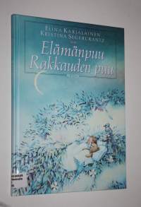 Elämänpuu, rakkauden puu : ihmisille, joiden lähellä on lapsi