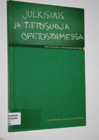 Julkisuus ja tietosuoja opetustoimessa : opas koulujen ja oppilaitosten käyttöön