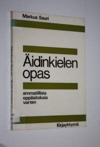 Äidinkielen opas ammatillisia oppilaitoksia varten