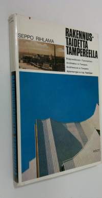Rakennustaidetta Tampereella = Byggnadskonst i Tammerfors = Architektur in Tampere = Architecture in Tampere = Arhitektura v gorode Tampere