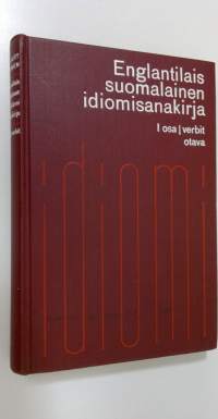 Englantilais-suomalainen idiomisanakirja = English-Finnish dictionary of idioms 1, Verbit = Verbal idioms