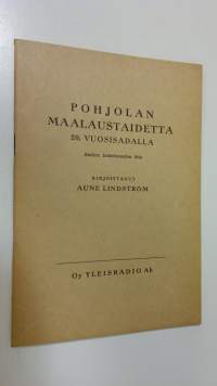 Pohjolan maalaustaidetta 20. vuosisadalla : radion taidekuvaston liite