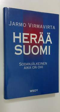 Herää Suomi : sodanjälkeinen aika on ohi