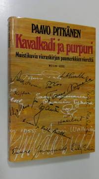 Kavalkadi ja purpuri : muistikuvia vieraskirjan puumerkkien viereltä