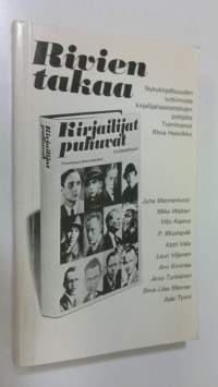 Rivien takaa : nykykirjallisuuden tutkimusta kirjailijahaastattelujen pohjalta