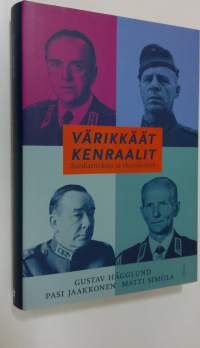 Värikkäät kenraalit : sankaritekoja ja skandaaleja