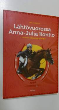 Lähtövuorossa Anna-Julia Kontio : nuoren ratsastajan tarina