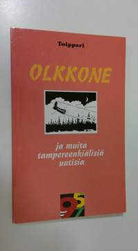 Olkkonen ja muita tampereenkiälisiä uutisia