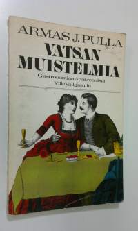Vatsan muistelmia : Gastronomiaa Anakreonista Ville Vallgreniin