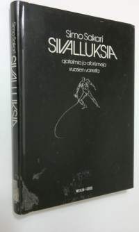 Sivalluksia : ajatelmia ja aforismeja vuosien varrelta