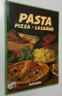 Pasta, pizza, lasagne : italialainen keittokirja