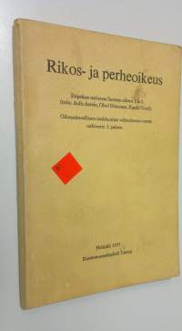 Rikos- ja perheoikeus : oikeustieteellisten tiedekuntien valintakoetta varten