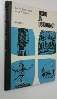 Usko ja uskonnot : Uskonoppi lukioluokkia varten