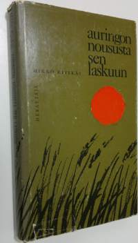 Auringon noususta sen laskuun : lastuja