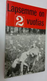 Lapsemme on 2-vuotias : vastauksia äidin kysymyksiin