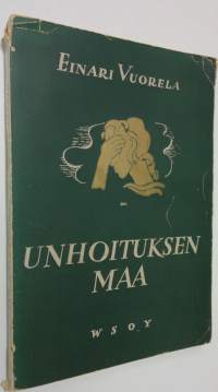 Unhoituksen maa : runoja