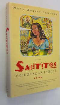 Santitos : Esperanzan ihmeet