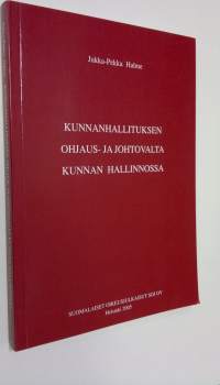 Kunnanhallituksen ohjaus- ja johtovalta kunnan hallinnossa