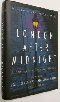 London After Midnight : a tour of its criminal haunts (ERINOMAINEN)